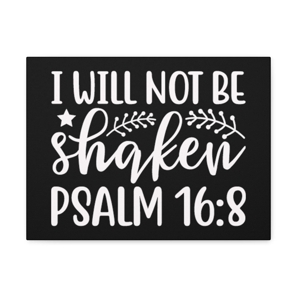 Scripture Walls Psalm16:18 I Will Not Be Shaken Bible Verse Canvas Christian